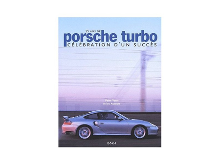 Book - 25 ans de Porsche turbo - Célébration d'un succès